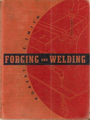 Forging & welding~textbook~r. smith~rare~vintage~1956 