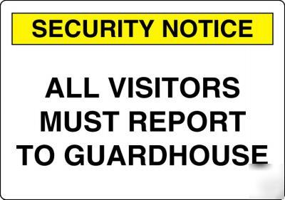 All visitors must report to gatehouse - A4 laminated 