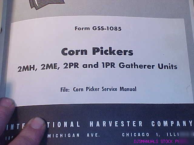 Ih 2MH 2ME 2PR 1PR corn picker gatherer units manual