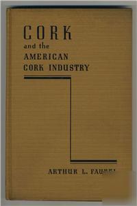 Cork & american cork industry a. faubel 1938 oak botany