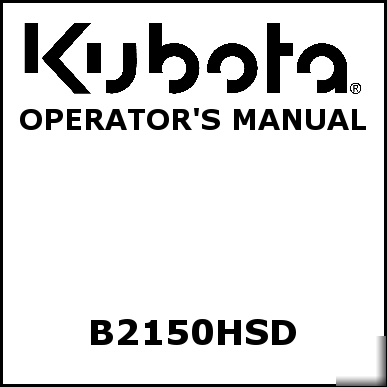 Kubota B2150HSD operators manual - we have others