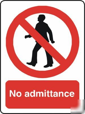 Large metal safety sign no admittance 1426