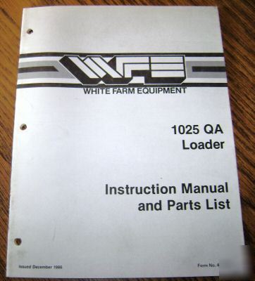 White 1025 q a farm loader operator's & parts manual 