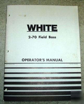 White 2-70 field boss tractor operator's manual book