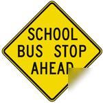 30X30 school bus stop ahead sign .063 engineer grade