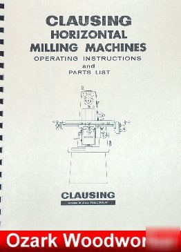Clausing hoizontal mill instruction & parts manual