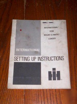 Ih international 2250 loader set up instructions huge