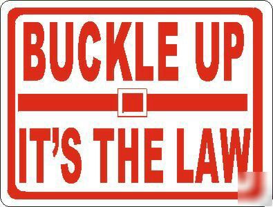 Buckle up it's the law sign seatbelt seat buckle belt