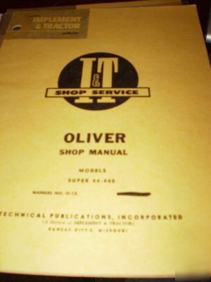 Oliver models super 44-440 tractors i&t shop manual