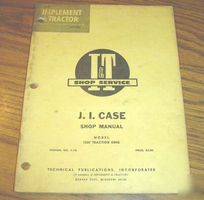 Case 1200 traction king tractor i&t shop manual book