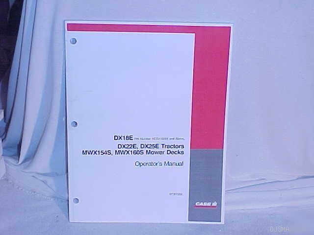 Ih case DX18E DX25E DX22E MWX154S operators manual